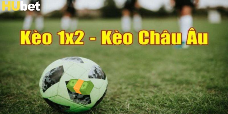 So sánh kèo châu Âu Hubet