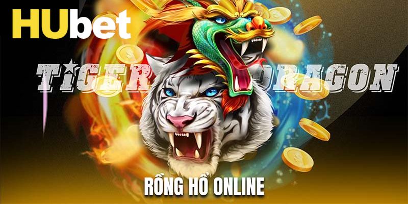 Top điểm mạnh khi tham gia Rồng Hổ Hubet